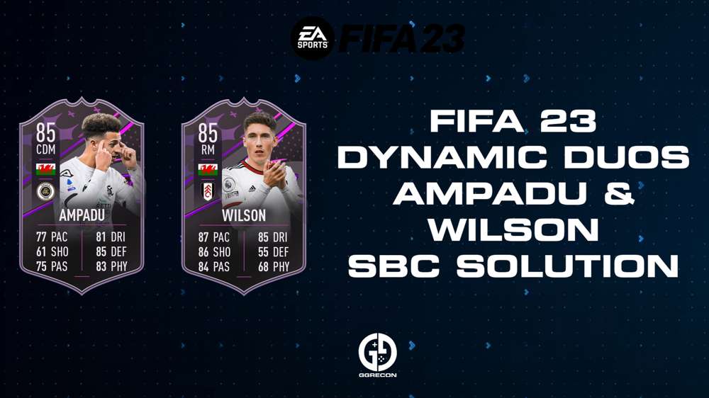 FIFA 23 Dynamic Duos Ampadu And Wilson SBC Solution