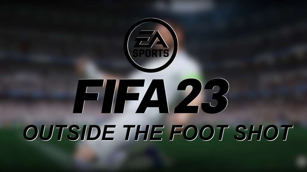 FIFA 23 Outside The Foot Shot Controls And How To Use