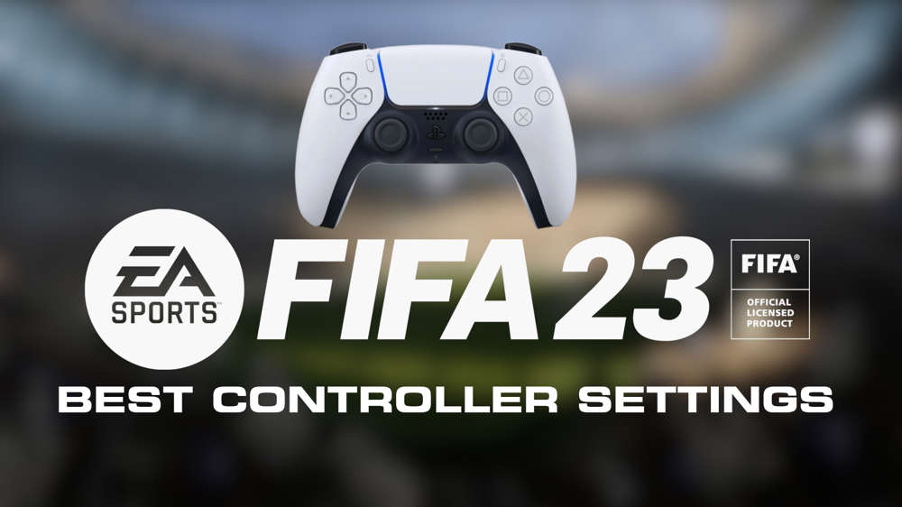 FIFA 23 Best Controller Settings