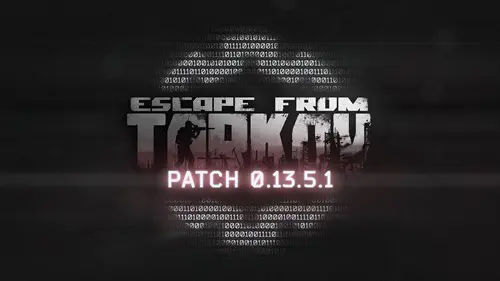 Key art for the Escape From Tarkov patch 0.13.5.1