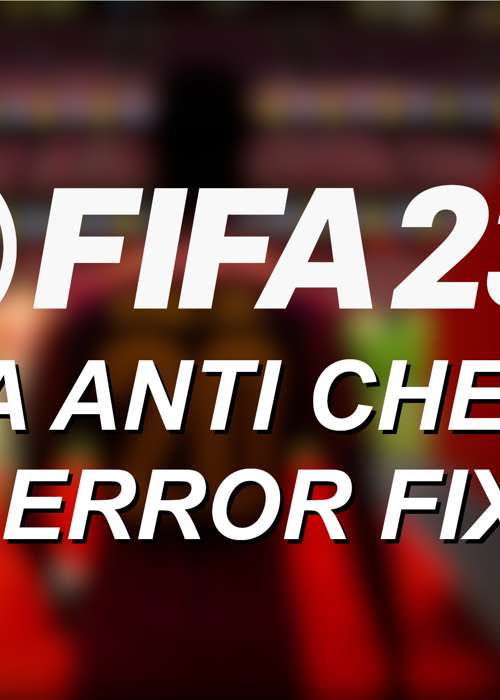 How to fix the FIFA 23 EA anti cheat error